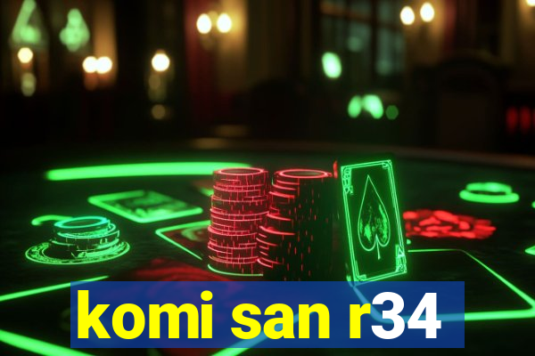 komi san r34